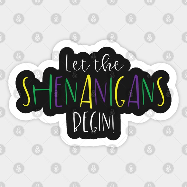 Let the Shenanigans Begin Funny Mardi Gras Design Sticker by HopeandHobby